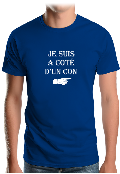 T-Shirt Homme Je suis à coté d'un con