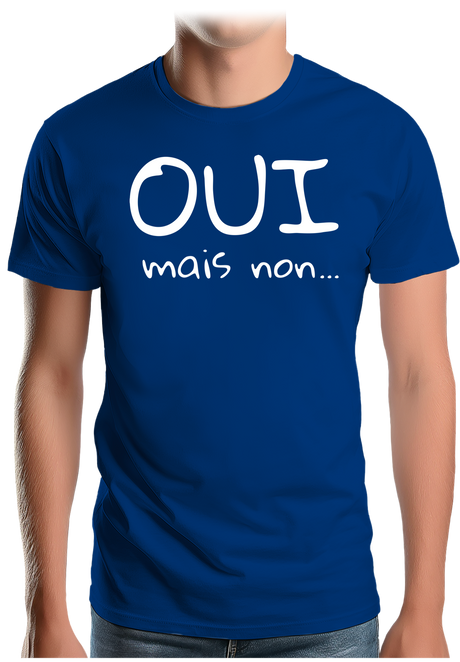 T-Shirt Homme Oui mais non...