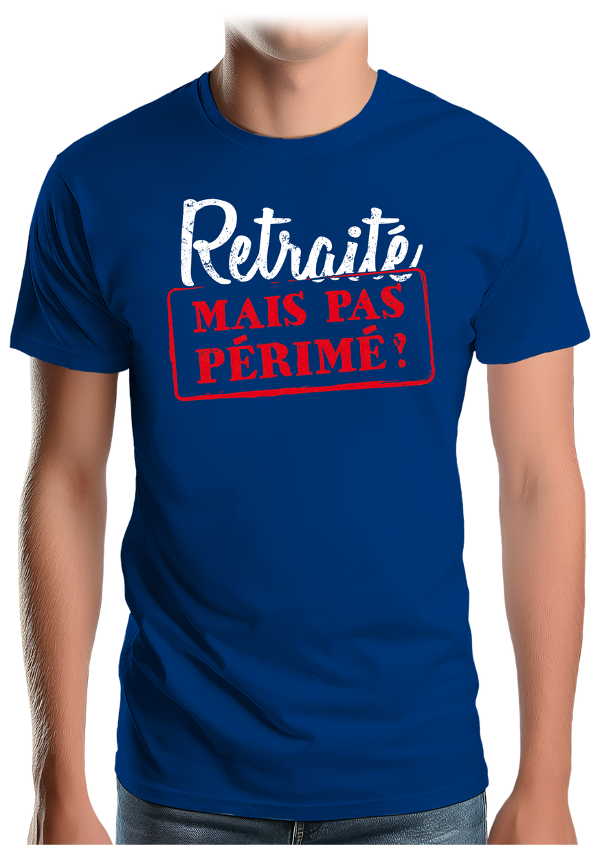T-Shirt Homme Retraité mais pas périmé !