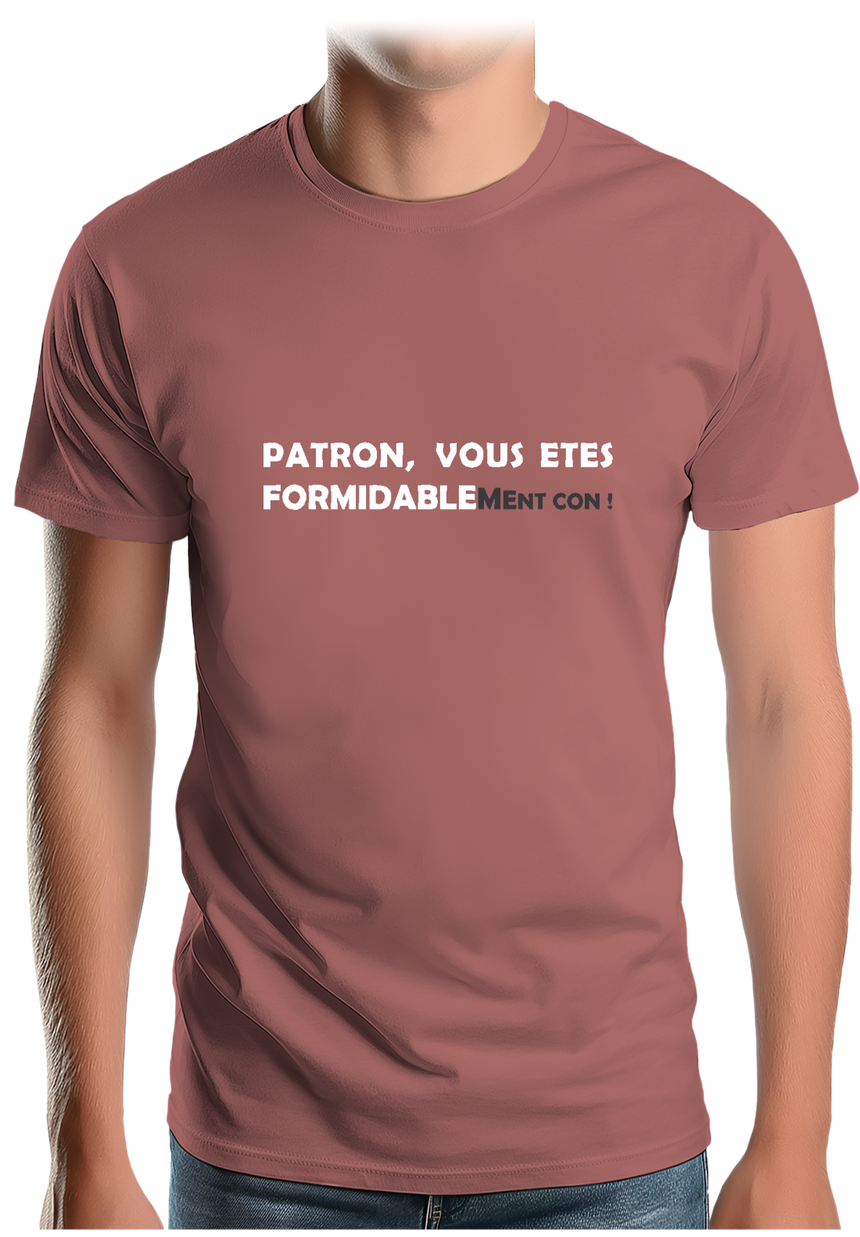T-Shirt Homme Patron vous êtes formidablement con