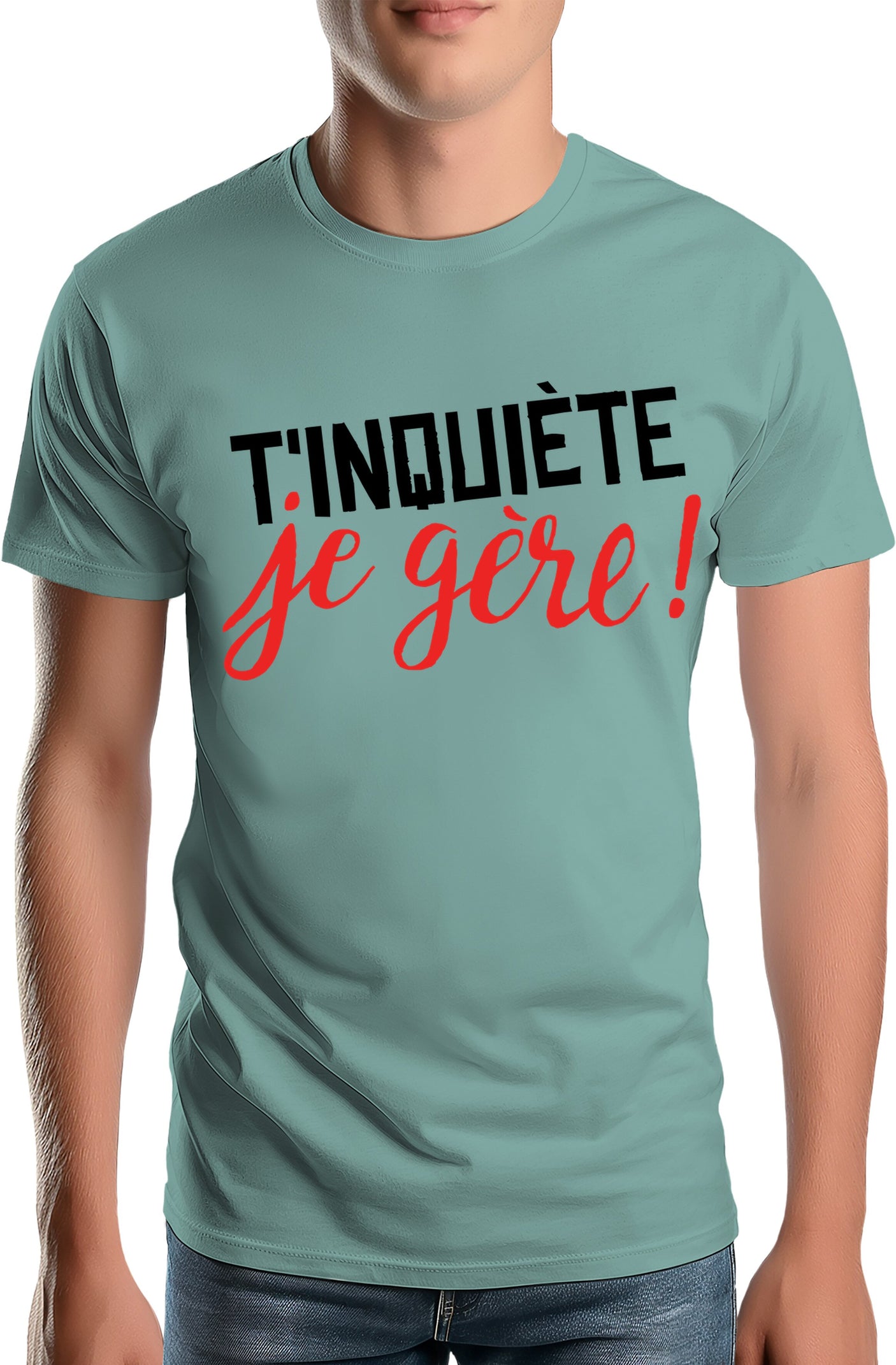 T-Shirt Homme T'inquiète, je gère !