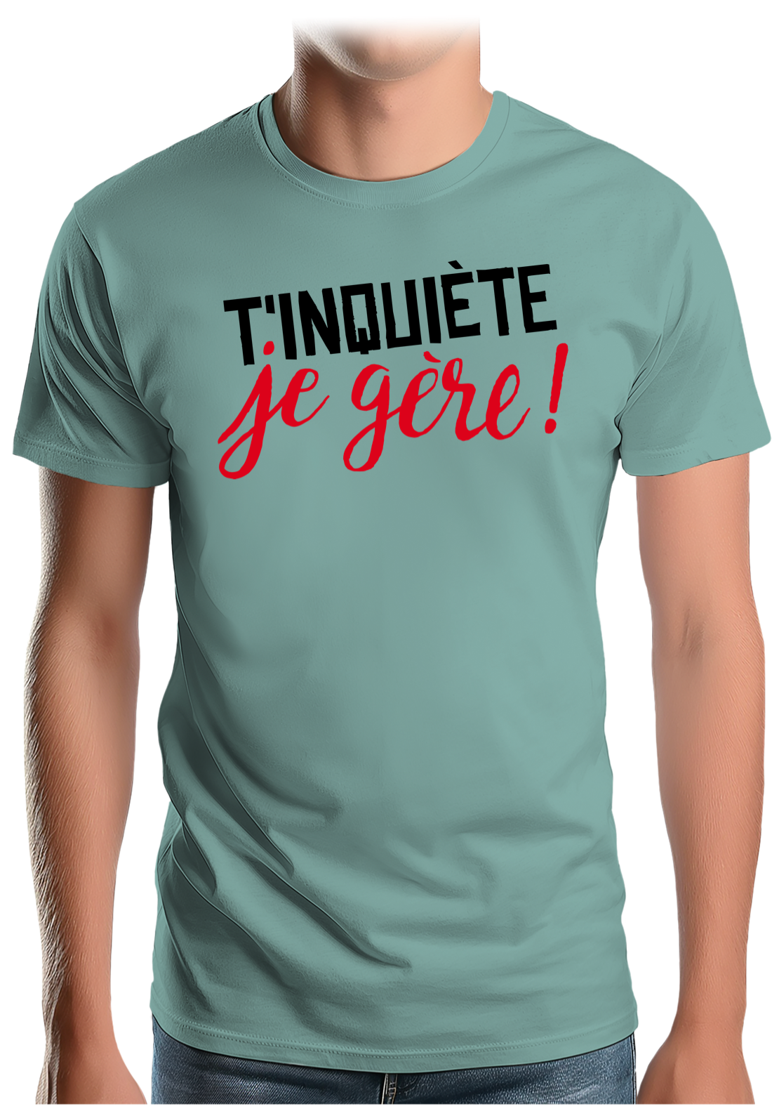 T-Shirt Homme T'inquiète, je gère !