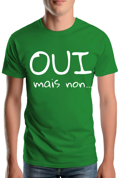 Tee-Shirt Homme Oui mais non...