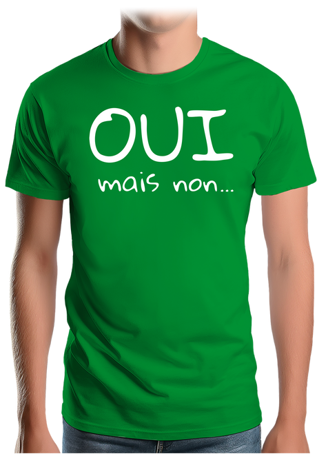 T-Shirt Homme Oui mais non...