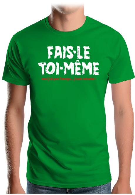 T-Shirt Homme Fais le toi même moi je suis à la retraite