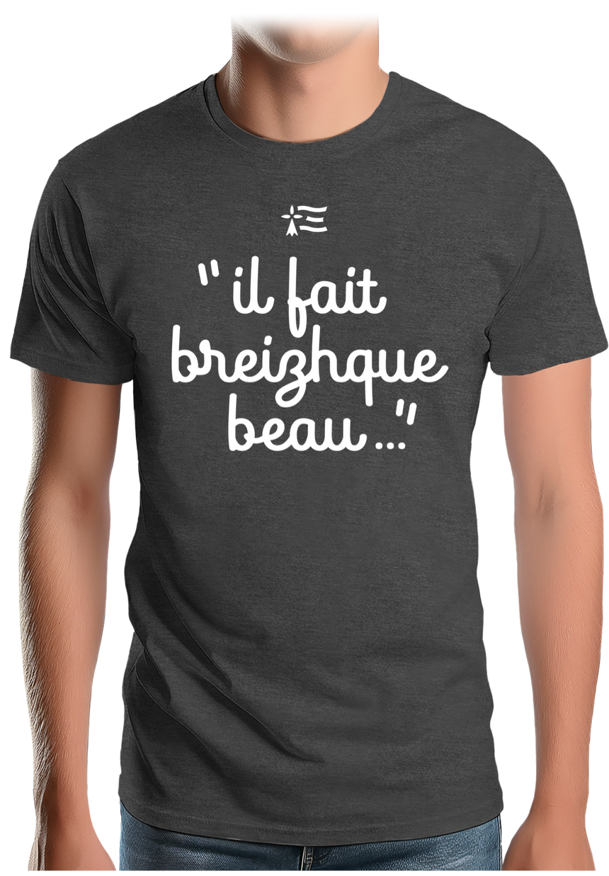 T-Shirt Homme En Bretagne il fait breizhque beau