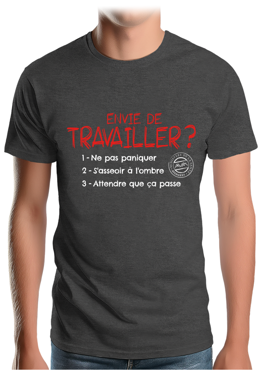 T-Shirt Homme Envie de travailler ?