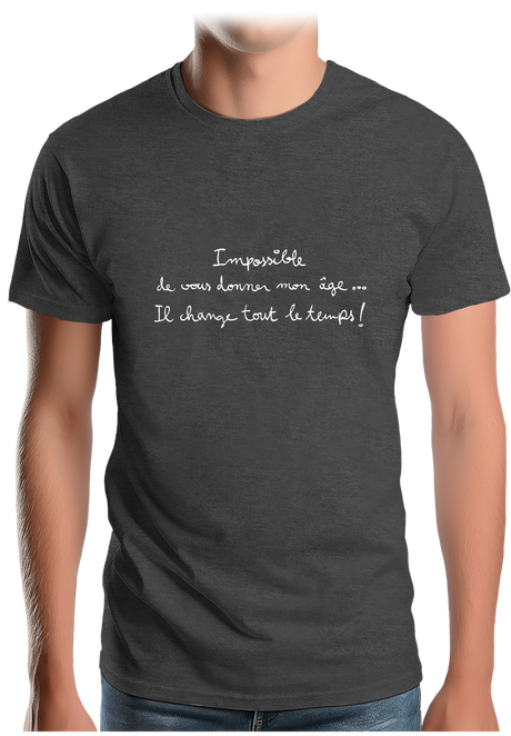 T-Shirt Homme Impossible de vous donner mon âge