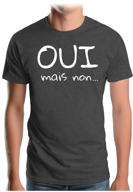 T-Shirt Homme Oui mais non...