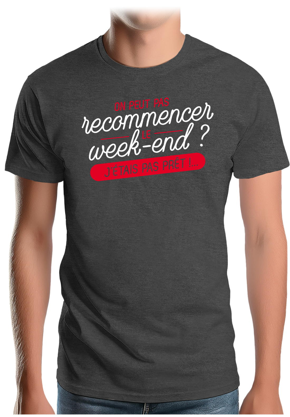 T-Shirt Homme On peut recommencer le week-end ?