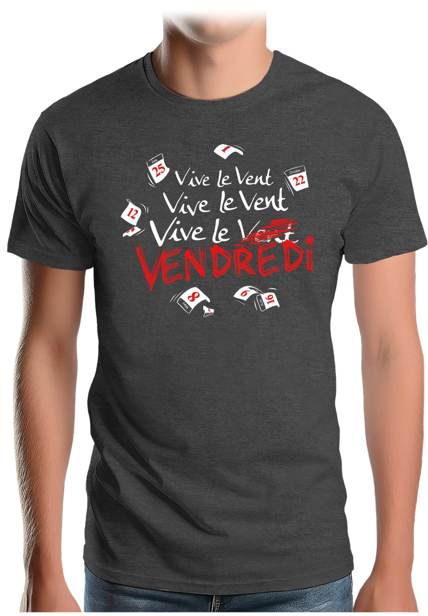 T-Shirt Homme Vive le vent, vive le vendredi