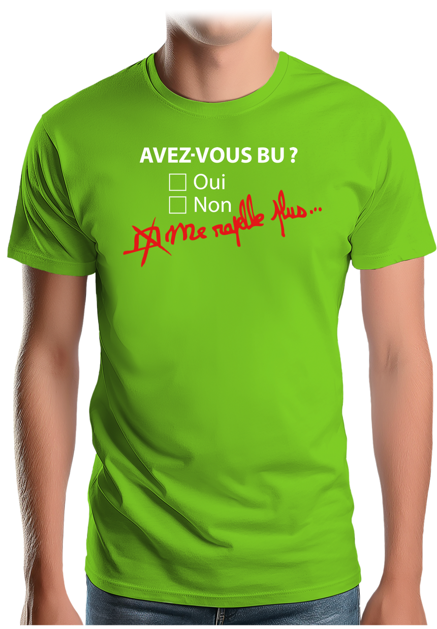 T-Shirt Homme Avez vous bu de l'alcool ? Me rapelle plus