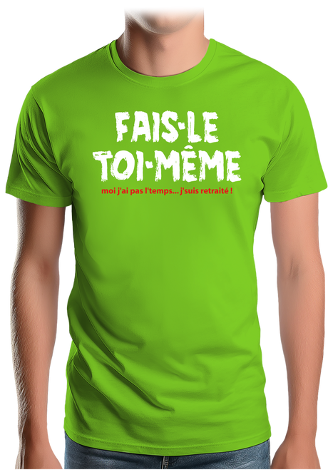 T-Shirt Homme Fais le toi même moi je suis à la retraite