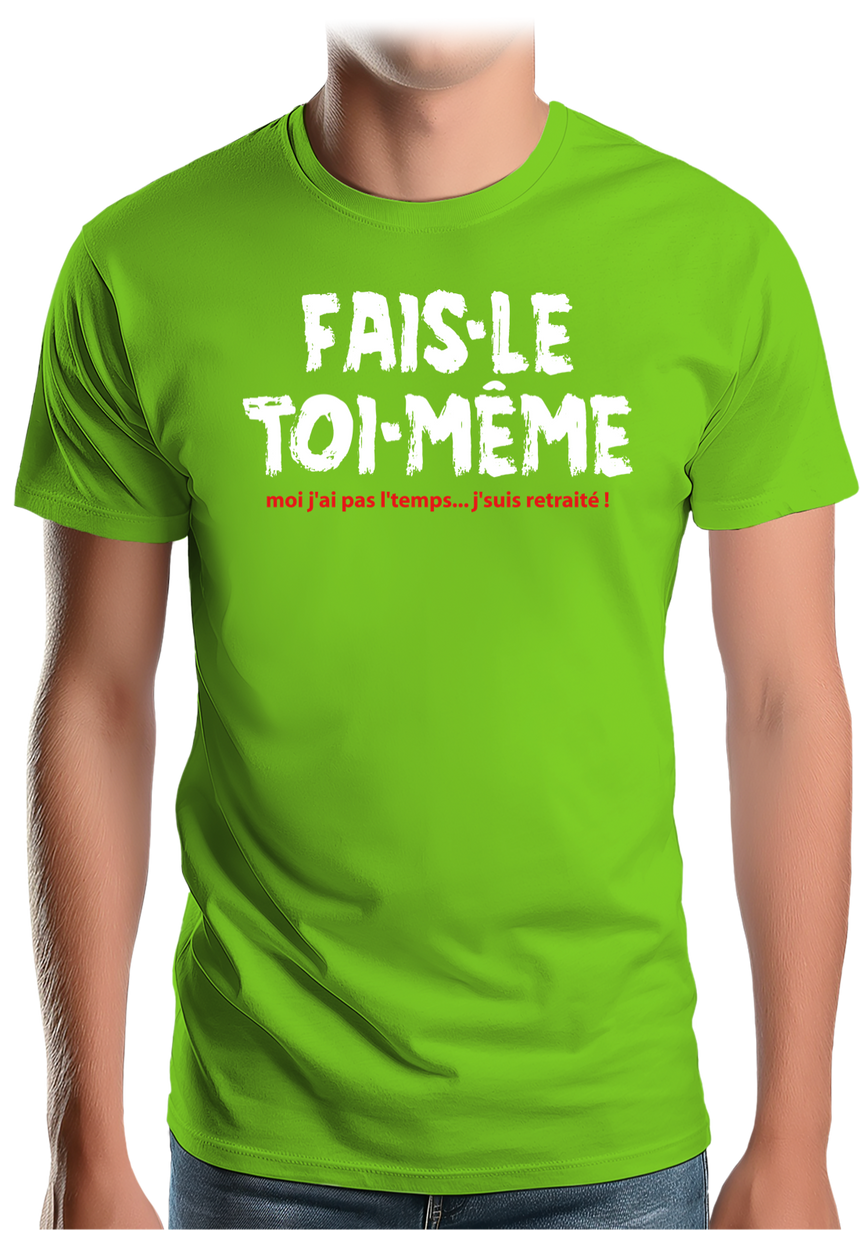 T-Shirt Homme Fais le toi même moi je suis à la retraite