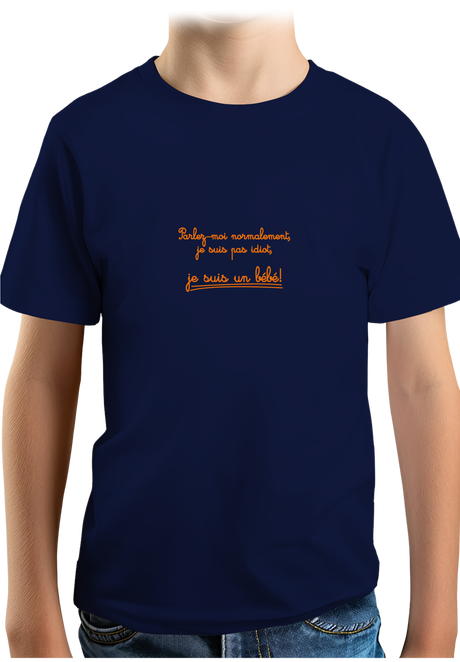 T-Shirt Garçon Parlez moi normalement, je suis un bébé