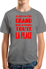 T-Shirt Garçon Je suis pas grand mais je prends toute la place