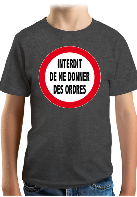 T-Shirt Garçon Interdit de me donner des ordres