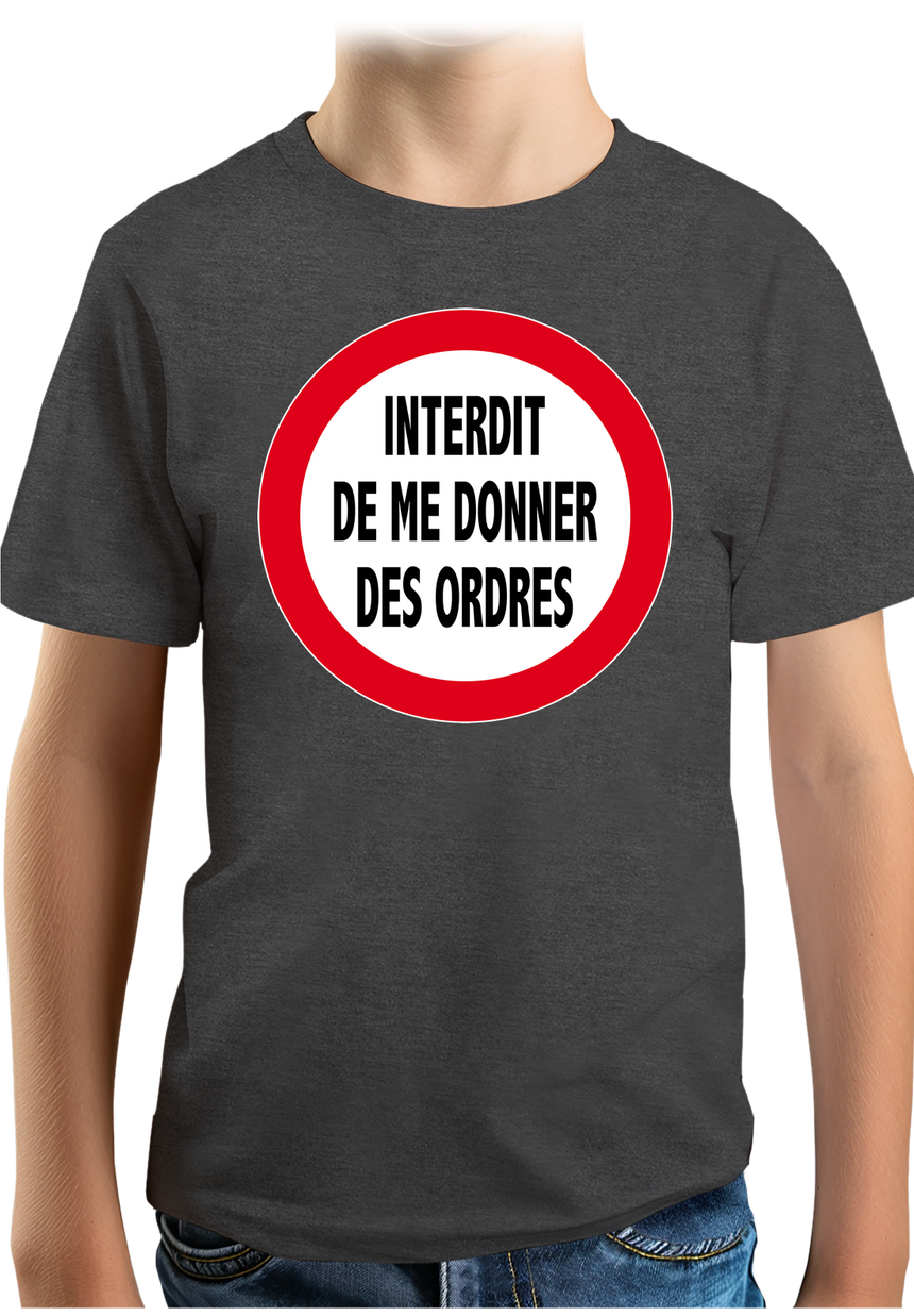 T-Shirt Garçon Interdit de me donner des ordres