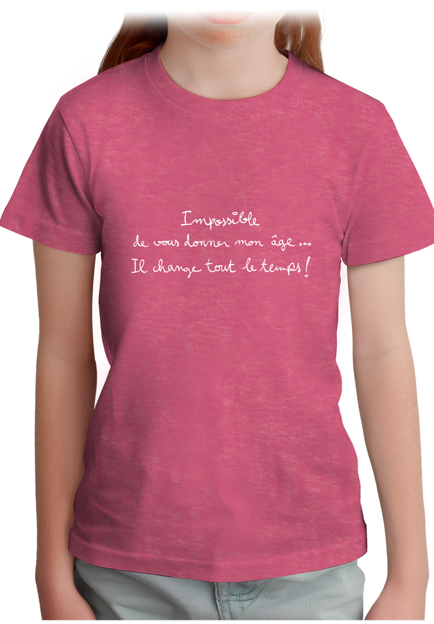 T-Shirt Fille Impossible de vous donner mon âge