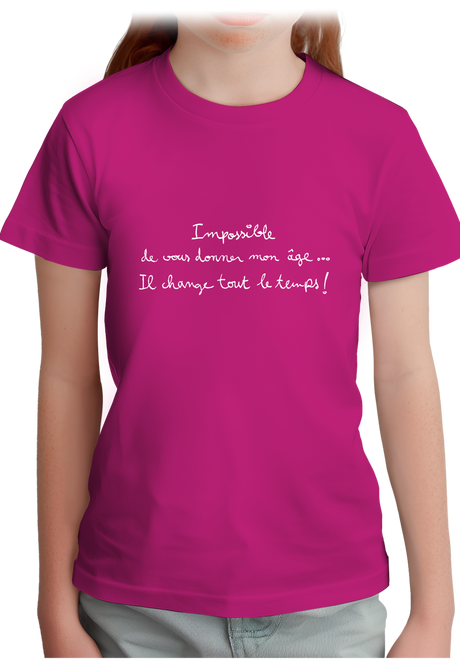 T-Shirt Fille Impossible de vous donner mon âge