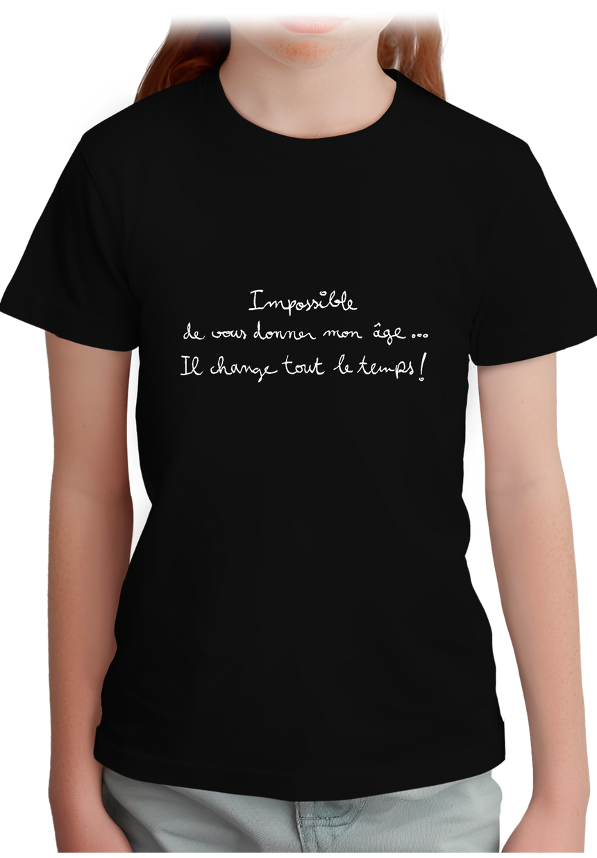 T-Shirt Fille Impossible de vous donner mon âge