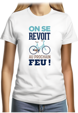 T-Shirt Femme On se voit au prochain feu