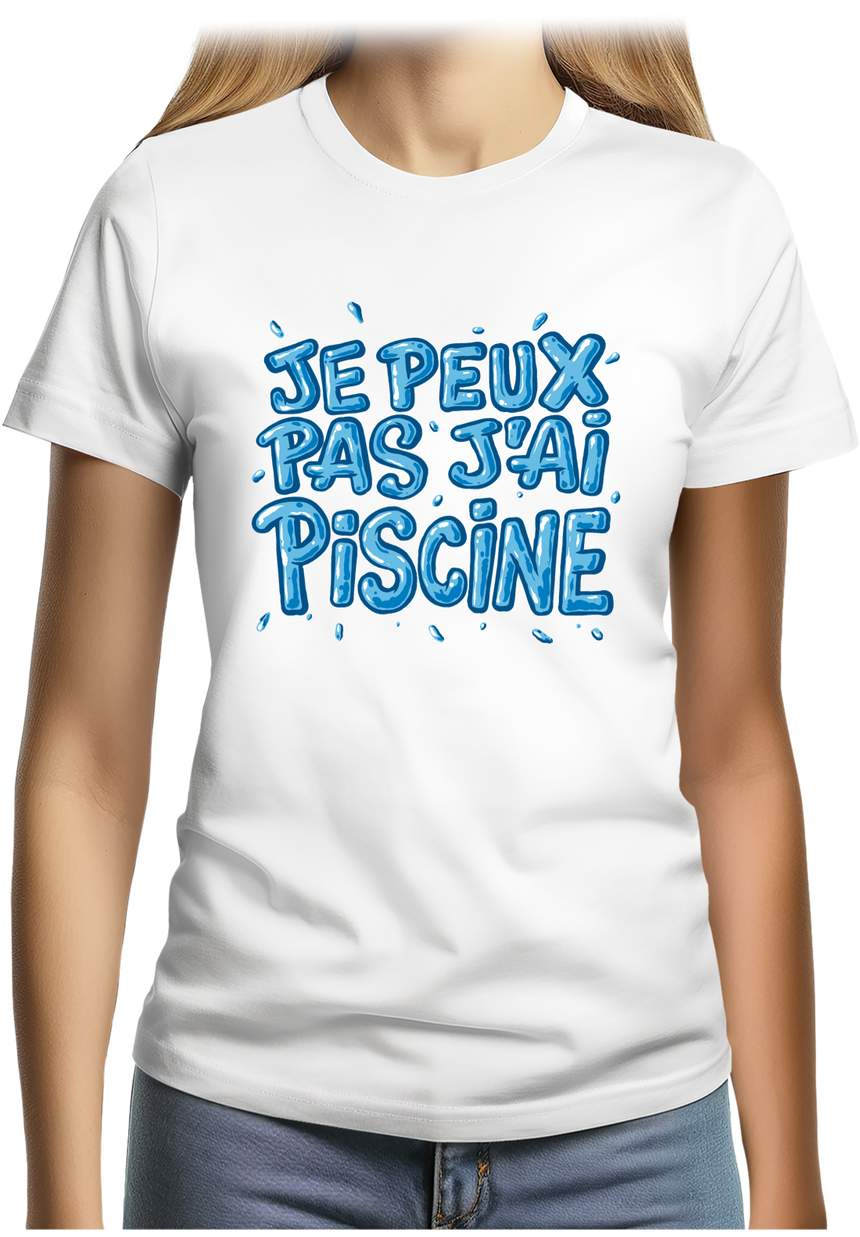 T-Shirt Femme Je peux pas, j'ai piscine