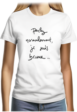 T-Shirt Femme Parlez Normalement Je Suis Brune
