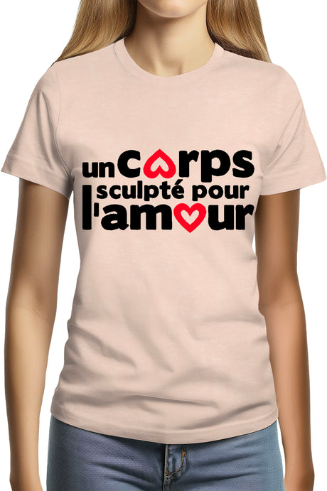 Tee-Shirt Femme Un Corps Sculpte Pour L'amour