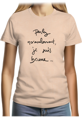 T-Shirt Femme Parlez Normalement Je Suis Brune