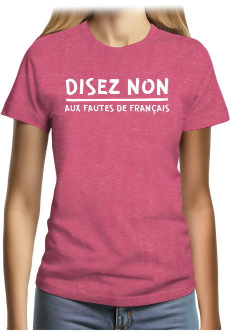 T-Shirt Femme Disez non aux fautes de français