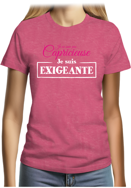 T-Shirt Femme Je ne suis pas capricieuse