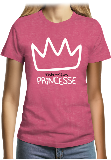 T-Shirt Femme Appelle moi juste Princesse
