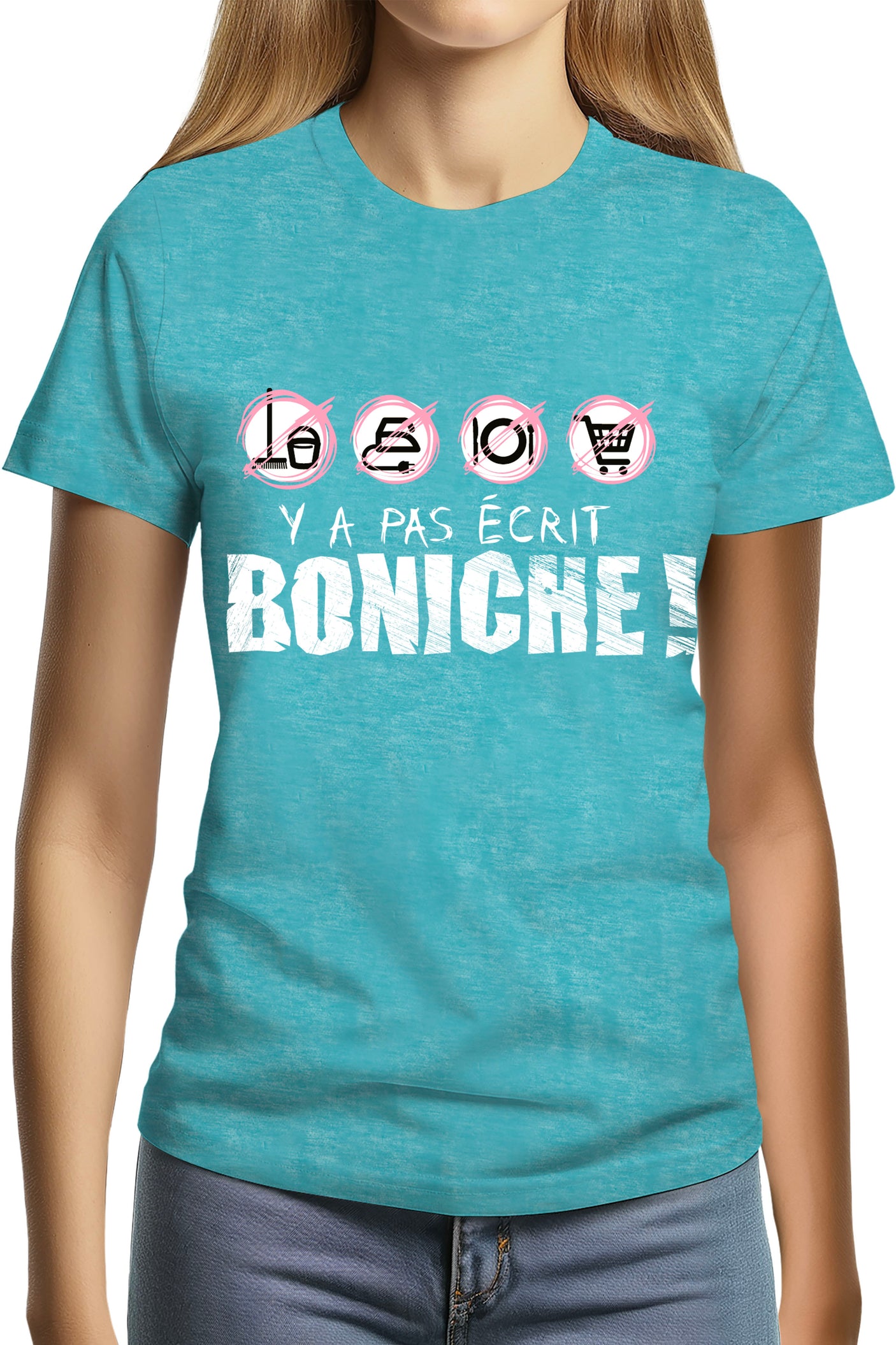 Tee-Shirt Femme y a pas ecrit boniche