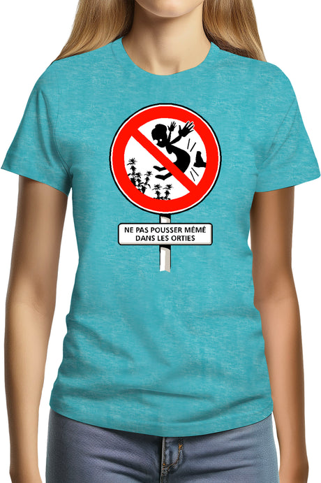 Tee-Shirt Femme Faut Pas Pousser Meme Dans Les orties