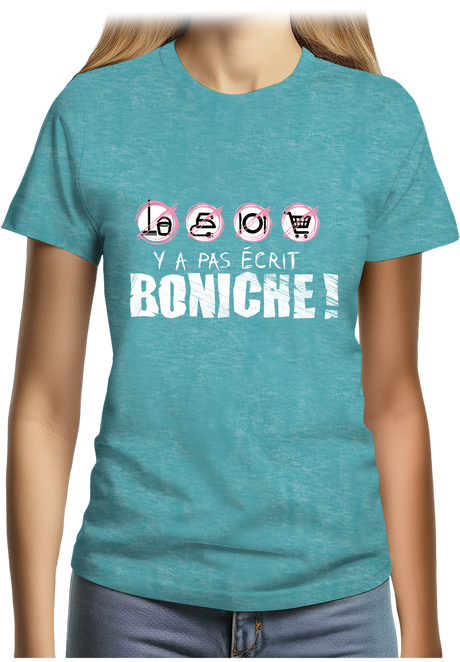 T-Shirt Femme Y a pas écrit boniche !