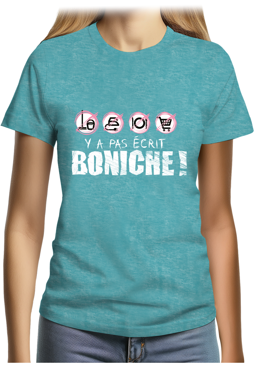 T-Shirt Femme Y a pas écrit boniche !
