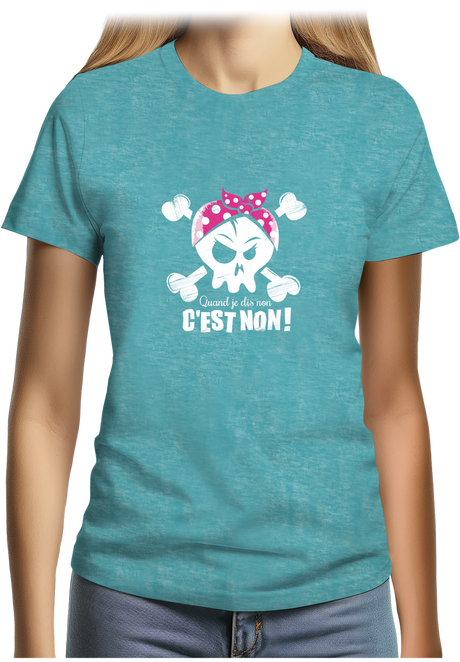 T-Shirt Femme Quand je dis non c'est non