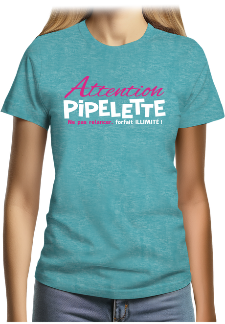 T-Shirt Femme Pipelette ne pas relancer, forfait illimité