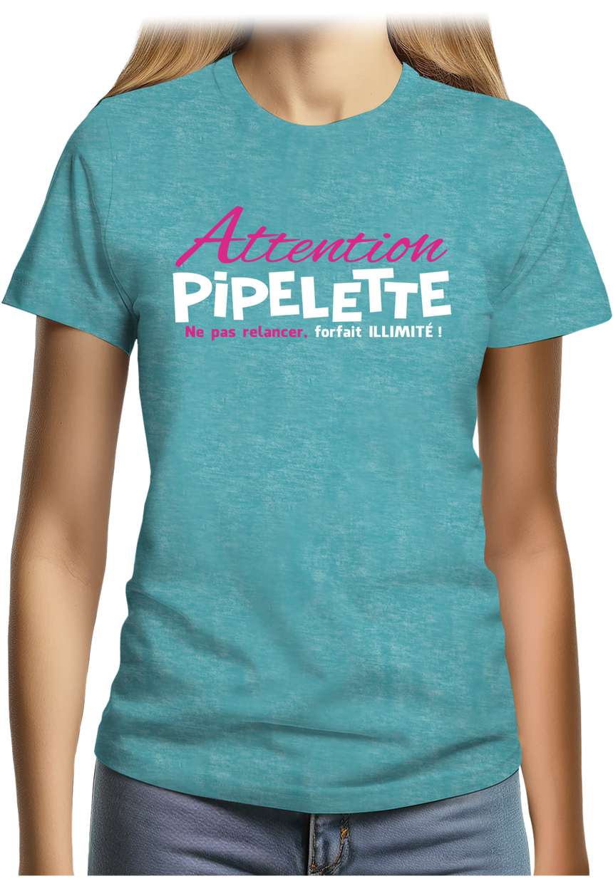 T-Shirt Femme Pipelette ne pas relancer, forfait illimité