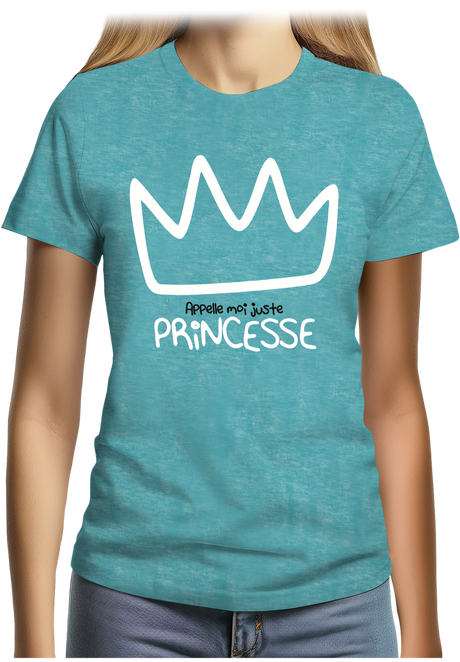 T-Shirt Femme Appelle moi juste Princesse