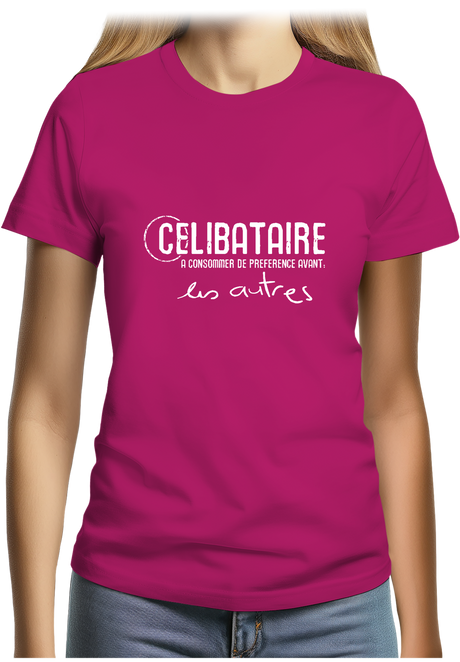 T-Shirt Femme Célibataire à consommer avant les autres