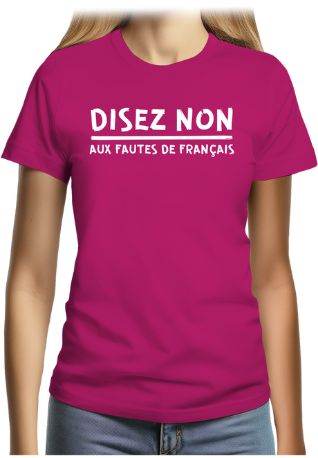 T-Shirt Femme Disez non aux fautes de français