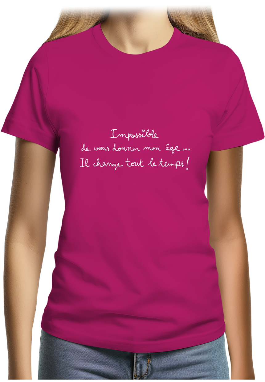 T-Shirt Femme Impossible de vous donner mon âge