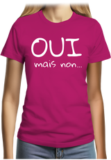 T-Shirt Femme Oui mais non...