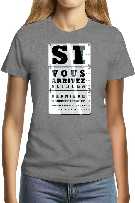 Tee-Shirt Femme Si Vous Arrivez A Lire...bonne vue