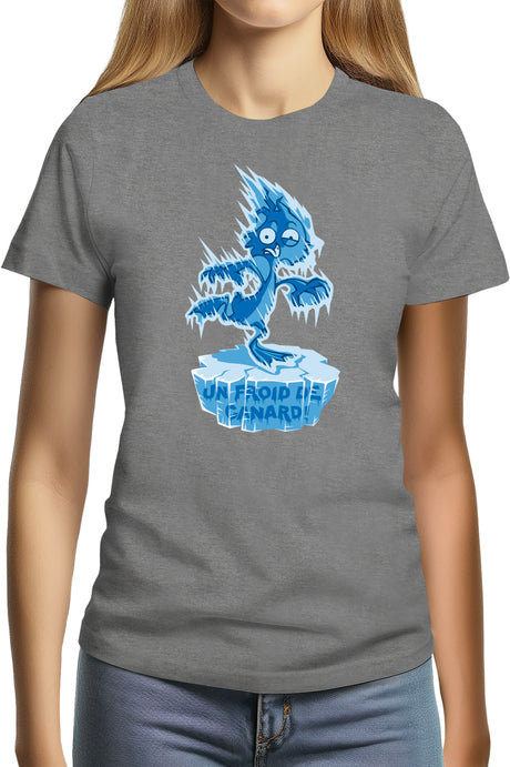 Tee-Shirt Femme Froid de Canard