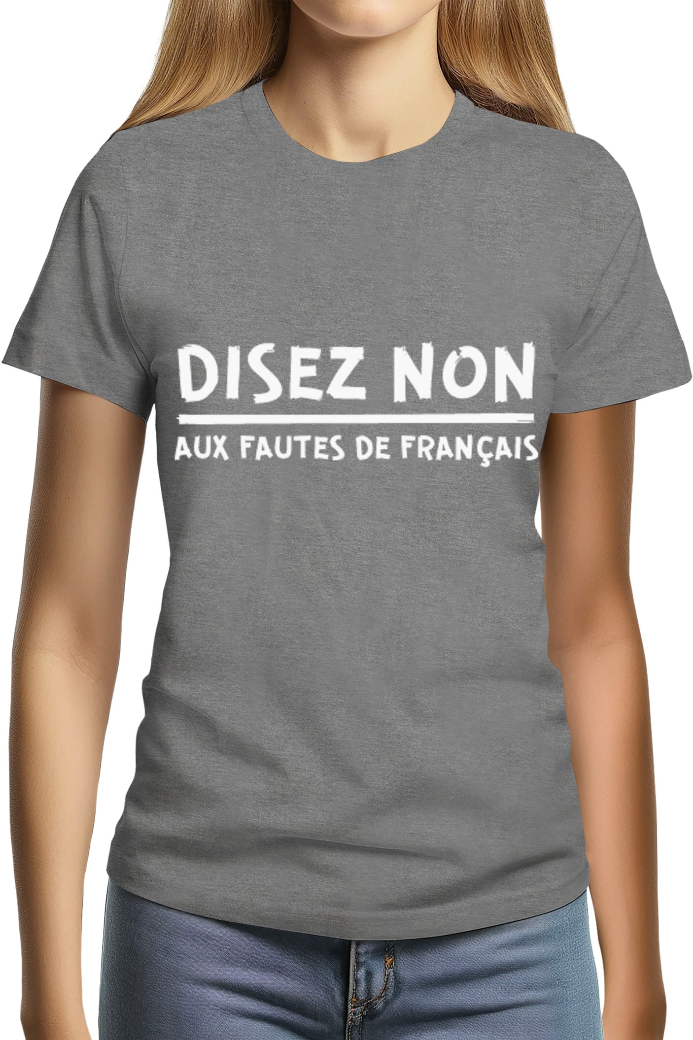 Tee-Shirt Femme Disez non aux fautes de francais