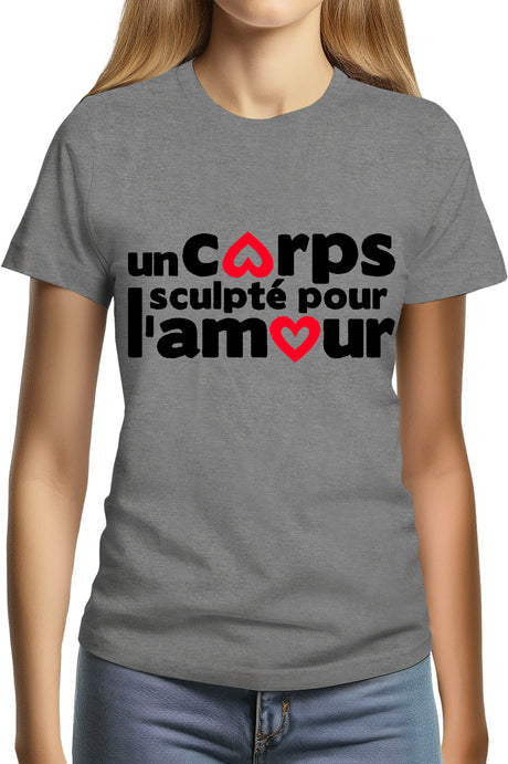 Tee-Shirt Femme Un Corps Sculpte Pour L'amour