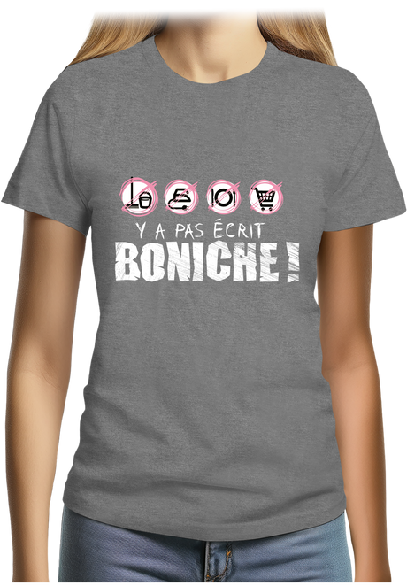 T-Shirt Femme Y a pas écrit boniche !